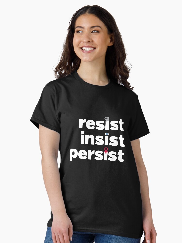Thumbnail 1 of 7, Classic T-Shirt, RESIST, INSIST, PERSIST designed and sold by directdesign.