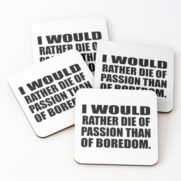 Item preview, I would rather die of passion than of boredom designed and sold by Colorfulandfun.