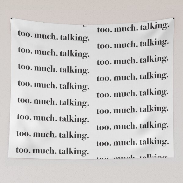 Item preview, too. much. talking.  designed and sold by jazzydevil.