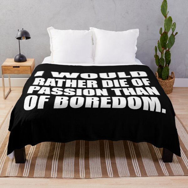 Item preview, I would rather die of passion than of boredom designed and sold by Colorfulandfun.