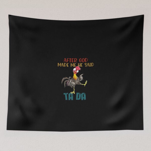 Item preview, After God Made Me He Said Tada Funny Chicken Outfits designed and sold by REDallayah.