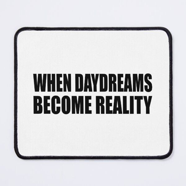 Item preview, When daydreams become reality designed and sold by Colorfulandfun.