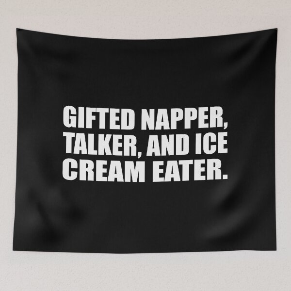 Item preview, Gifted napper, talker, and ice cream eater designed and sold by Colorfulandfun.