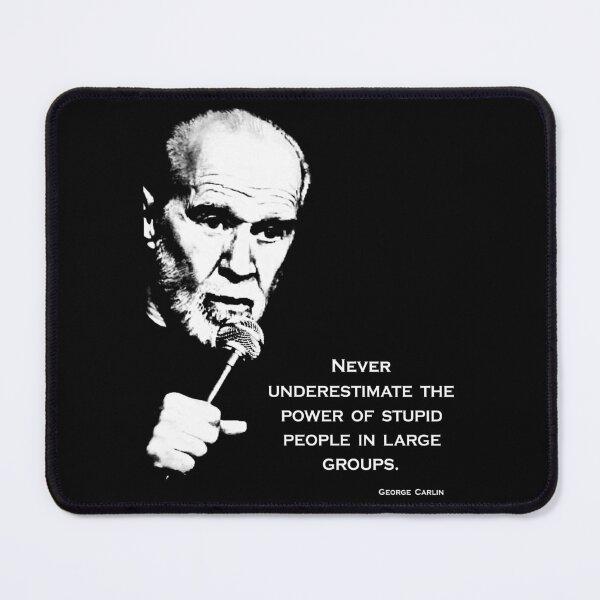 Item preview, George Carlin - Never Underestimate The Power Of Stupid People designed and sold by IngolfMatzen.