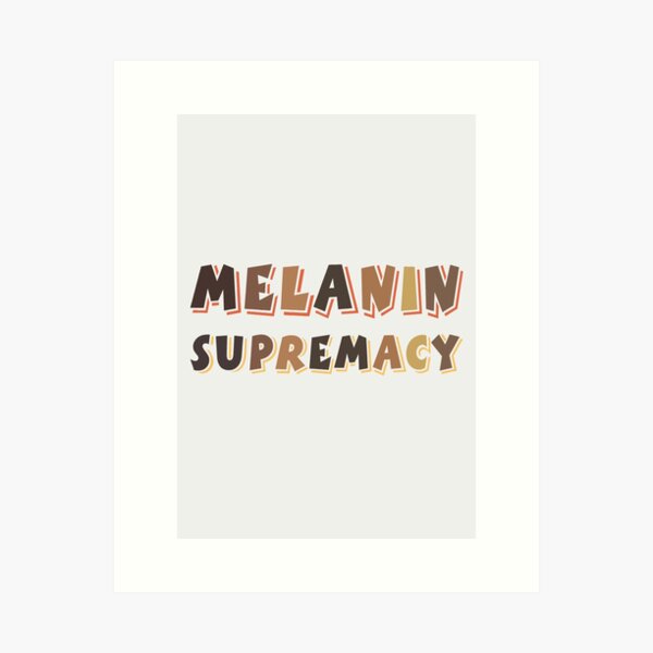 Item preview, Melanin supremacy  designed and sold by SidTastic .