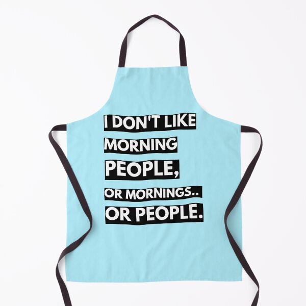 Item preview, I dont like morning people or mornings or people, funny quote, ORIGINAL Willow Days designed and sold by avit1.