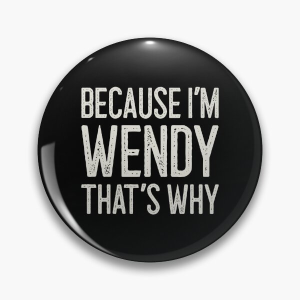 Item preview, Βecause I’m Wendy That’s Why Funny Personalized Name designed and sold by MariosNydras.