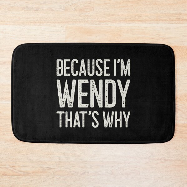 Item preview, Βecause I’m Wendy That’s Why Funny Personalized Name designed and sold by MariosNydras.