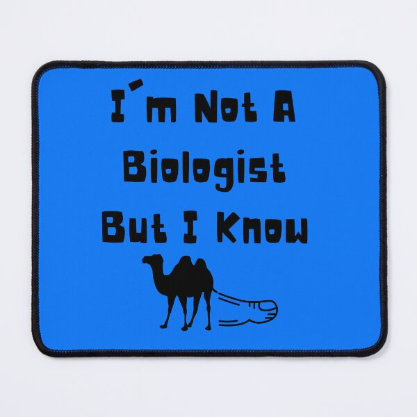 Item preview, I'm Not A Biologist But i Know Camel Toe gag gifts designed and sold by Willyboy16.