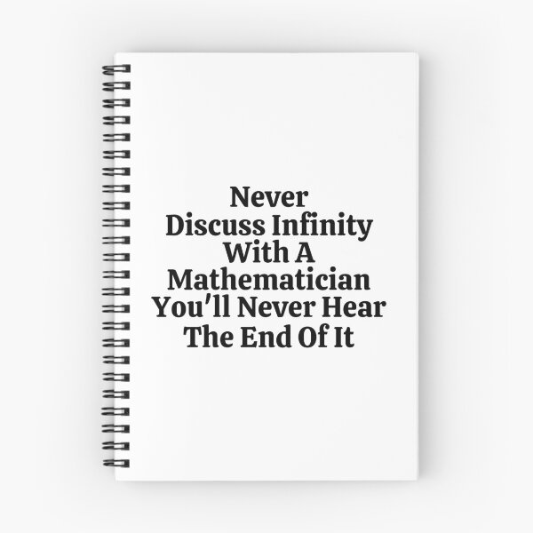 Item preview, Never Discuss Infinity With A Mathematician You'll Never Hear The End Of It - Funny Math  designed and sold by usaworld.