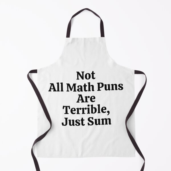 Item preview, Not All Math Puns Are Terrible Just Sum - Funny Math  designed and sold by usaworld.