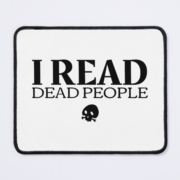 Item preview, I Read Dead People designed and sold by SwordsAndCharms.