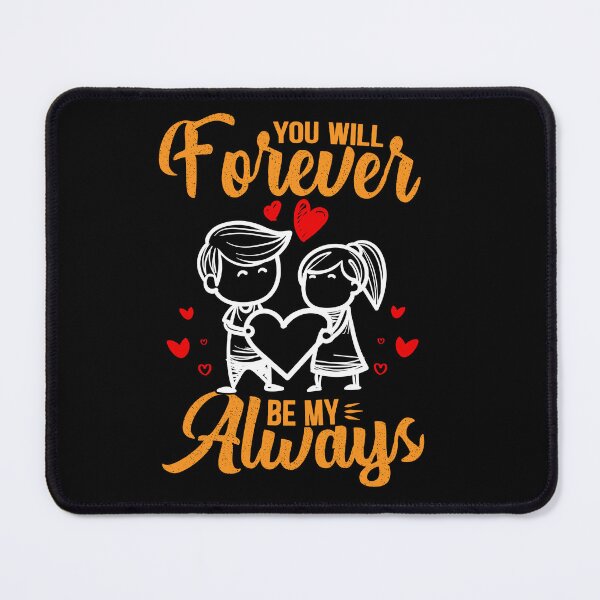 Item preview, you will forever be my always designed and sold by placeit.