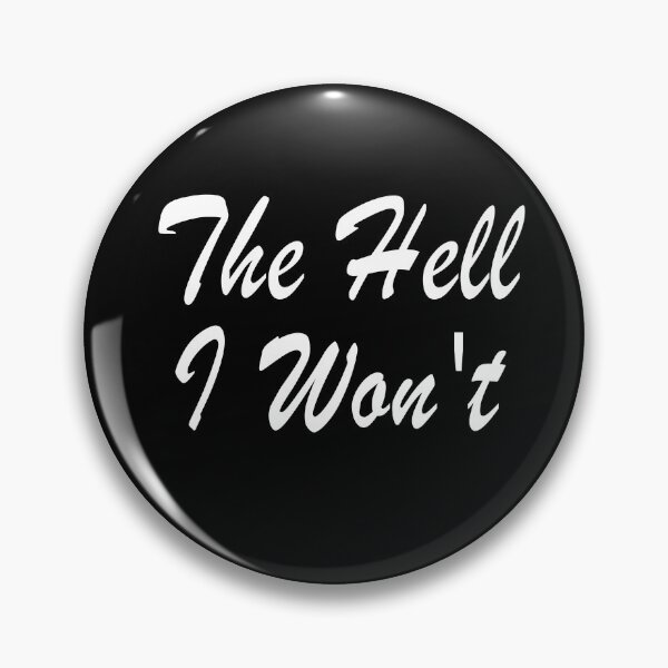 Item preview, The Hell I Won't designed and sold by caronkeltz1567.
