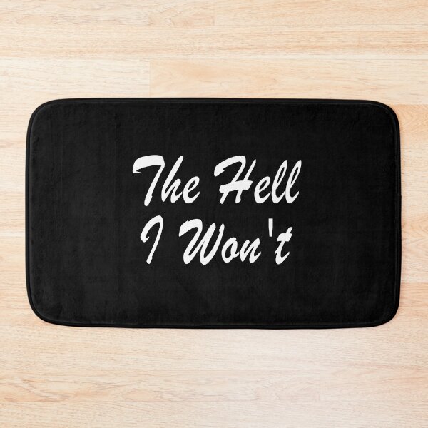 Item preview, The Hell I Won't designed and sold by caronkeltz1567.