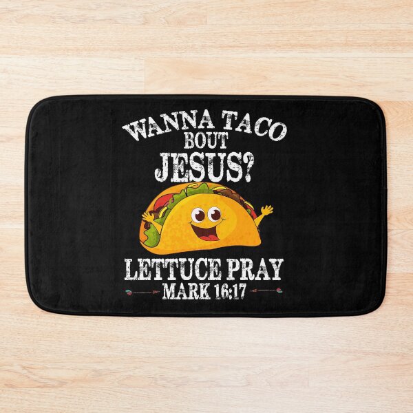 Item preview, Wanna Taco Bout Jesus Lettuce Pray Mark 16-17 Funny Cinco de Mayo designed and sold by caronkeltz1567.