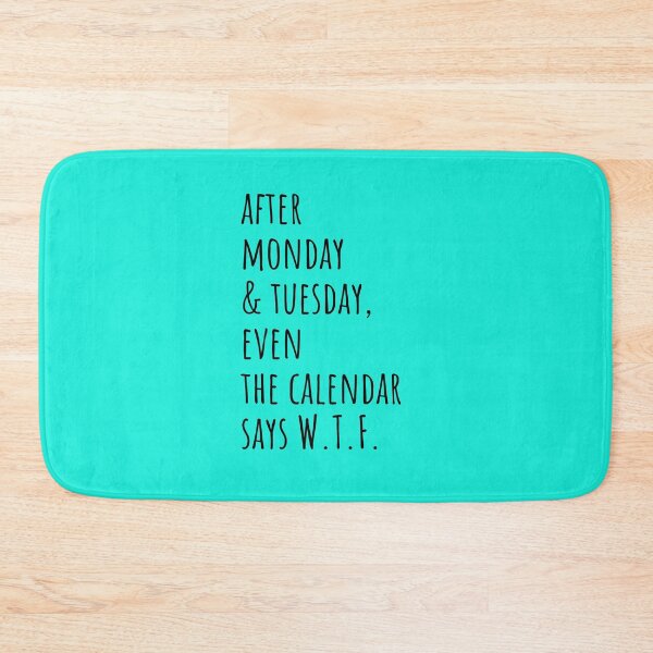 Item preview, Copy of After Monday & Tuesday, even the calendar says W.T.F. (LIGHT COLOURS ONLY) designed and sold by Scribblehound.
