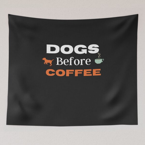 Item preview, Dogs before Coffee. Funny coffee and dog quote design. designed and sold by Doggymadness.