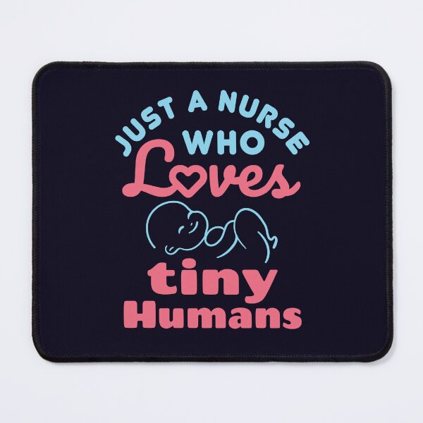 Item preview, Just a Nurse Who Loves Tiny Humans Pediatric Peds Nurse designed and sold by jaygo.