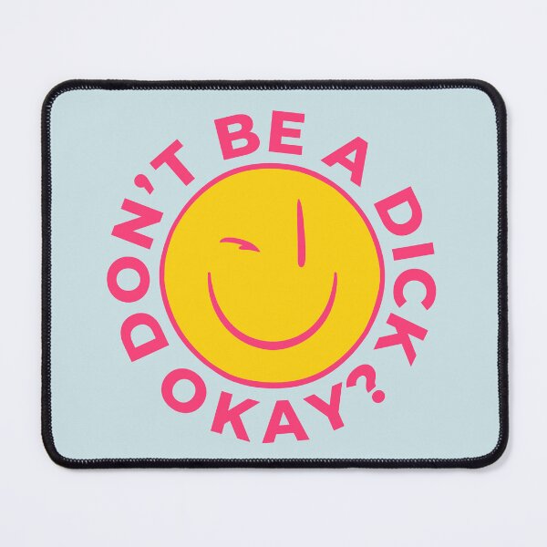 Item preview, Dont be a Dick - Polite Advice | Smiley Face Wink designed and sold by PEARROT.