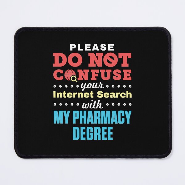 Item preview, Please Do Not Confuse Your Internet Search with My Pharmacy Degree designed and sold by jaygo.