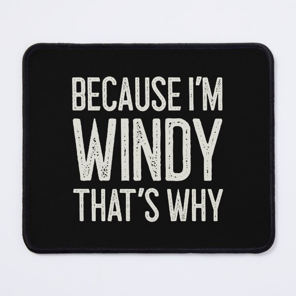 Item preview, Because I’m Windy That’s Why Funny Personalized Name designed and sold by MariosNydras.