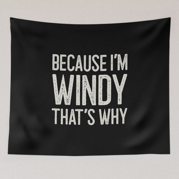 Item preview, Because I’m Windy That’s Why Funny Personalized Name designed and sold by MariosNydras.