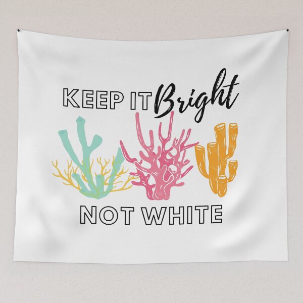 Item preview, Keep It Bright Not White Coral Reef Design designed and sold by WritetheWrongs.