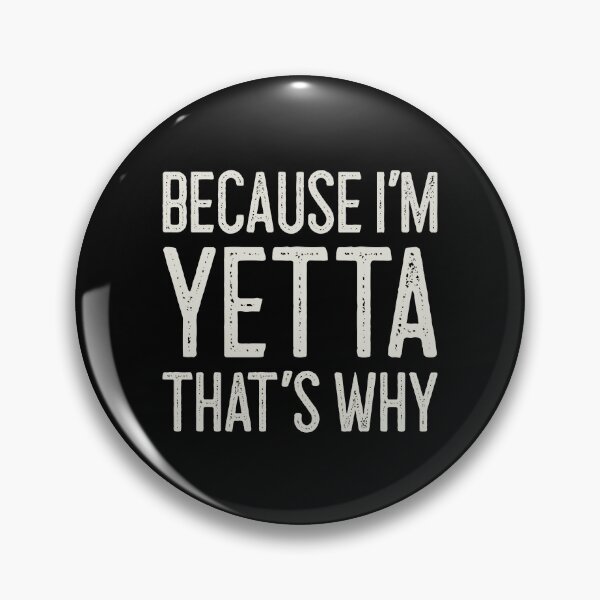 Item preview, Βecause I’m Yetta That’s Why Funny Personalized Name designed and sold by MariosNydras.