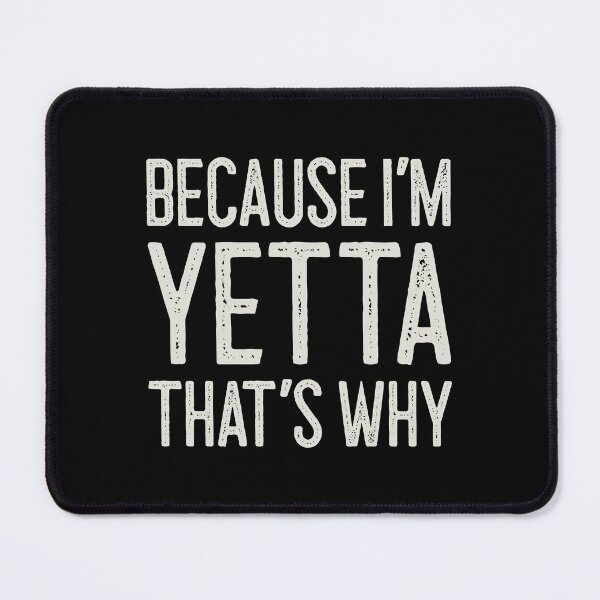 Item preview, Βecause I’m Yetta That’s Why Funny Personalized Name designed and sold by MariosNydras.