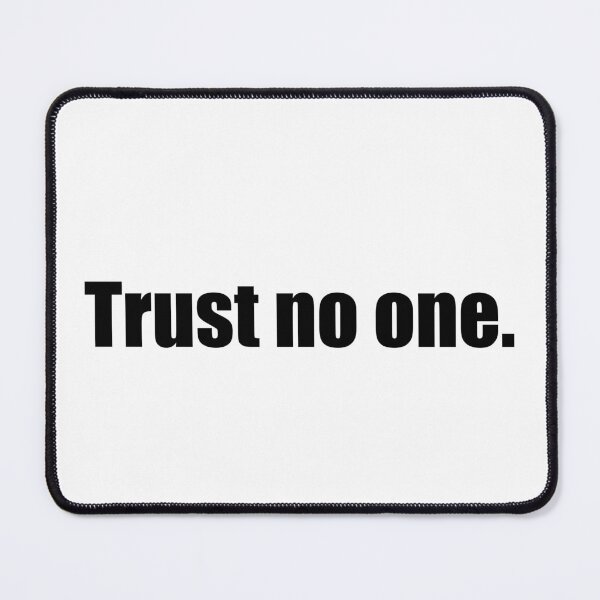 Item preview, Trust no one designed and sold by mavagraphics.