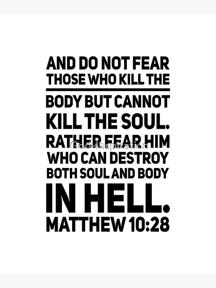 god-inspiration-matthew-10-28-and-do-not-fear-those-who-kill-the-body