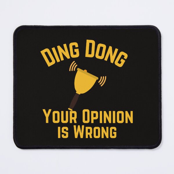 Item preview, Ding Dong Your Opinion Is Wrong designed and sold by badretop.