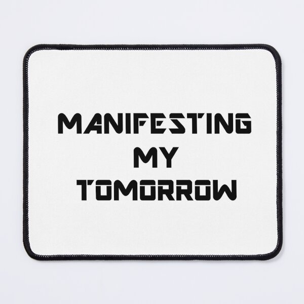 Item preview, Manifesting My Tomorrow designed and sold by Simo200.