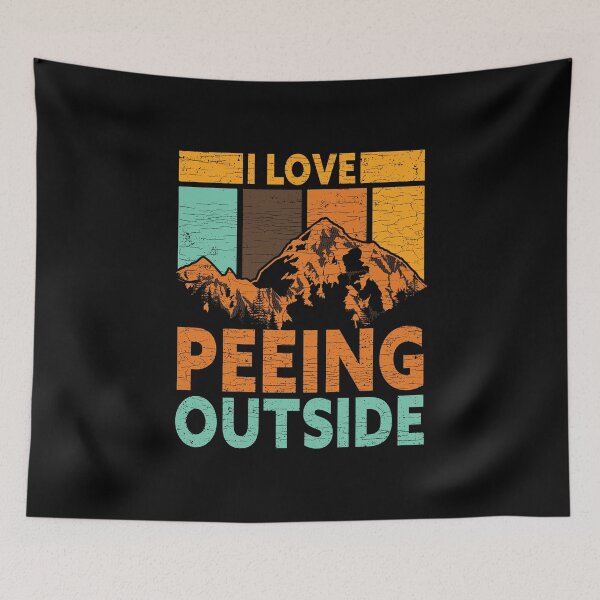 Item preview, I Love Peeing Outside Outdoor Hiking designed and sold by Shirtcaesar.