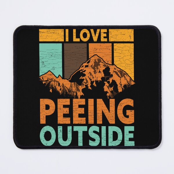 Item preview, I Love Peeing Outside Outdoor Hiking designed and sold by Shirtcaesar.