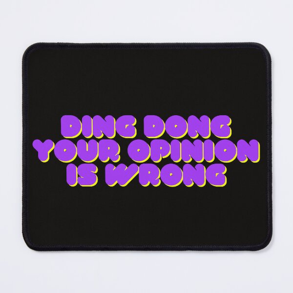 Item preview,  Ding Dong Your Opinion Is Wrong designed and sold by badretop.
