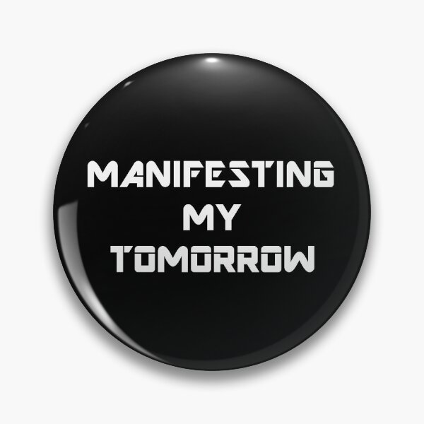 Item preview, Manifesting My Tomorrow designed and sold by Simo200.