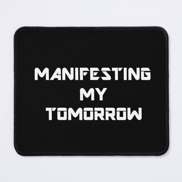 Item preview, Manifesting My Tomorrow designed and sold by Simo200.