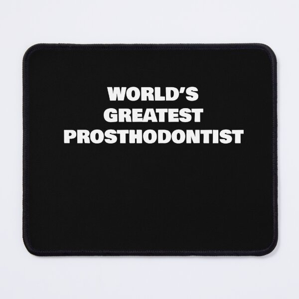 Item preview, WORLD’S GREATEST PROSTHODONTIST designed and sold by joebrad.