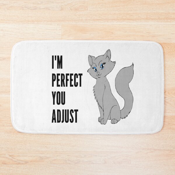 Item preview, I'M PERFECT, YOU ADJUST - CAT LOVERS designed and sold by Danicus666.