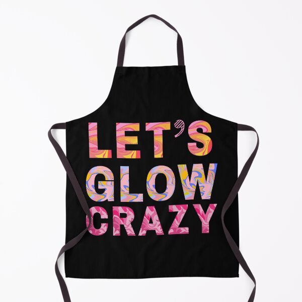 Item preview, Let's Glow Crazy Classic T-Shirt designed and sold by Dragsma ⭐⭐⭐⭐⭐.