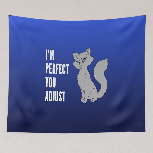 Item preview, I'M PERFECT, YOU ADJUST - CAT LOVERS designed and sold by Danicus666.