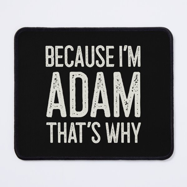 Item preview, Because I’m Adam That’s Why Funny Personalized Name designed and sold by MariosNydras.