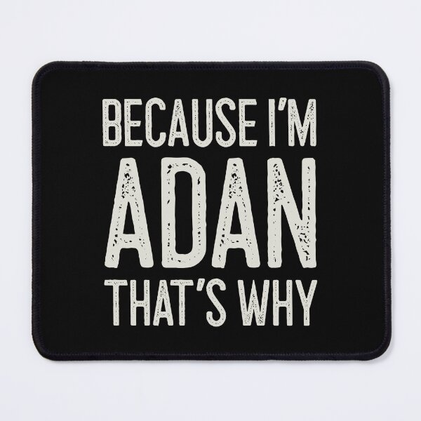 Item preview, Because I’m Adan That’s Why Funny Personalized Name designed and sold by MariosNydras.