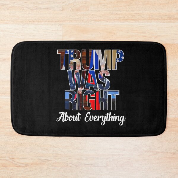 Item preview, Trump Was Right About Everything designed and sold by HorsesForLife15.