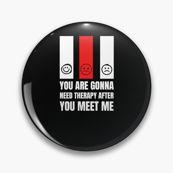 Item preview, You Are Gonna Need Therapy After You Meet Me designed and sold by xzdesigns.