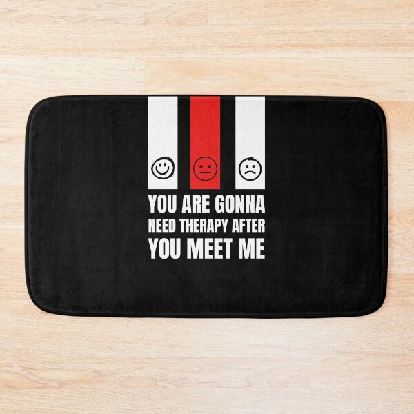 Item preview, You Are Gonna Need Therapy After You Meet Me designed and sold by xzdesigns.