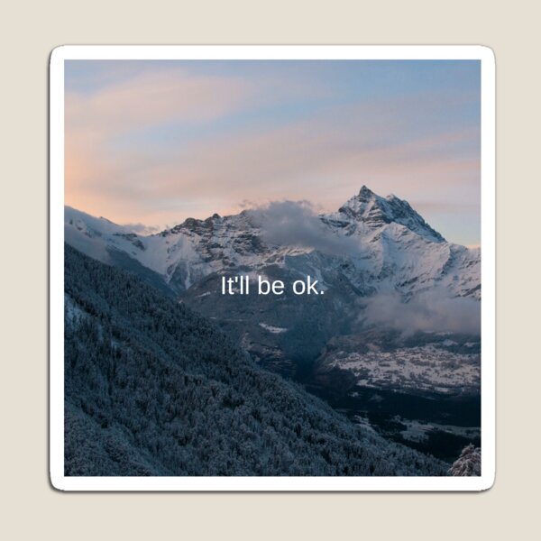 It'll be ok. Magnet