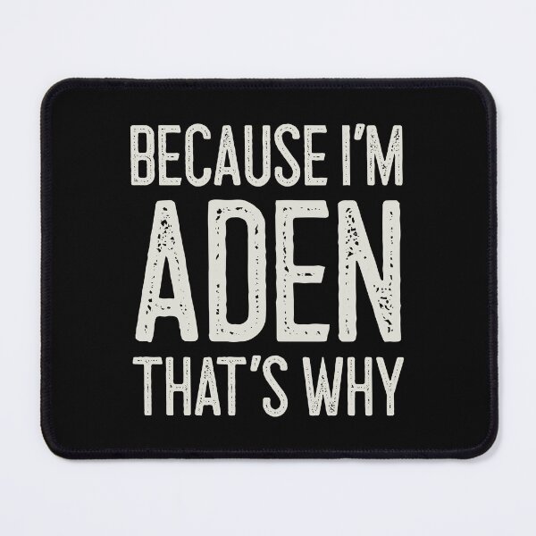 Item preview, Because I’m Aden That’s Why Funny Personalized Name designed and sold by MariosNydras.